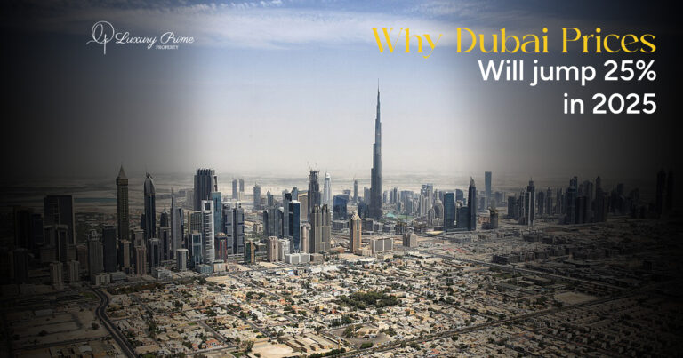 Why Dubai Prices Will Jump 20% in 2025